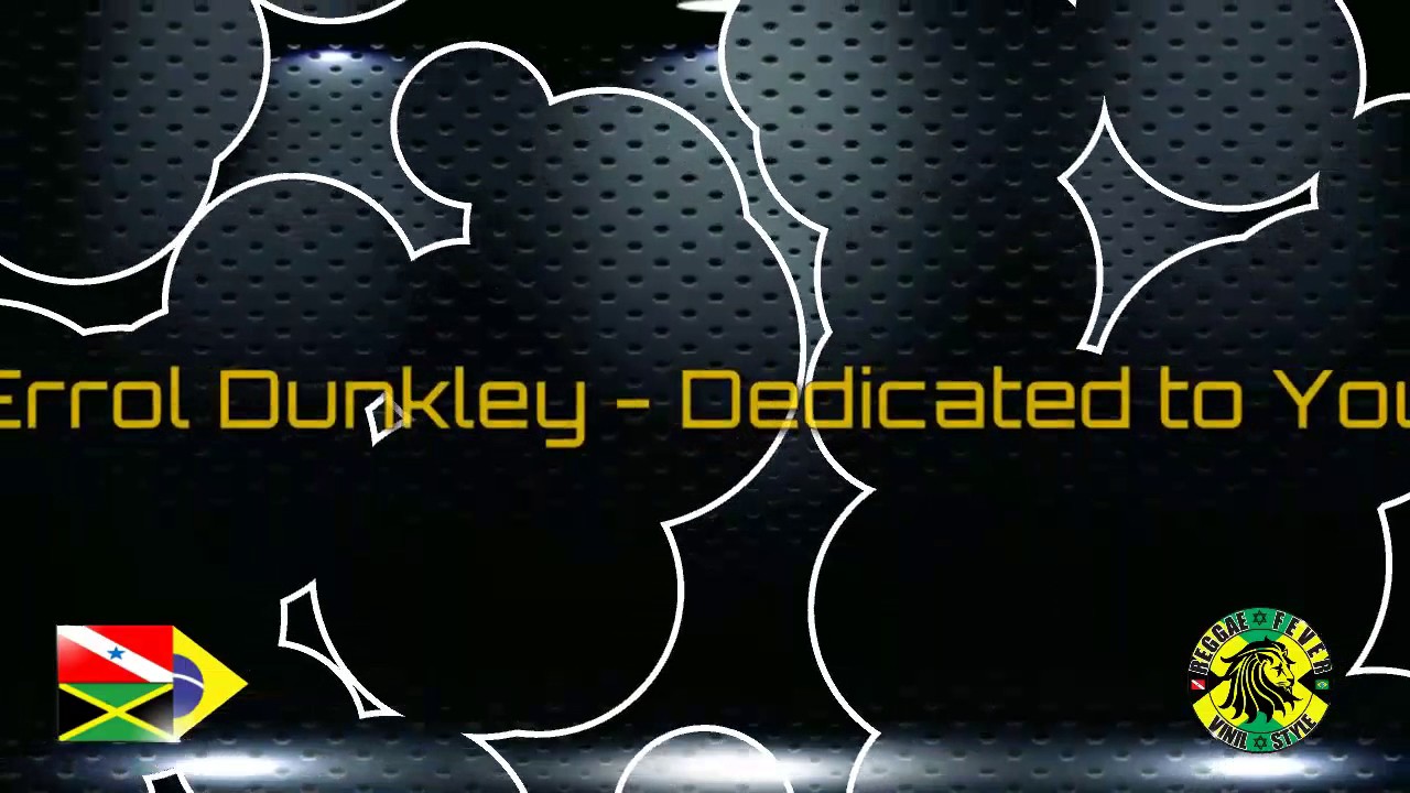 Errol Dunkley - Dedicated to you