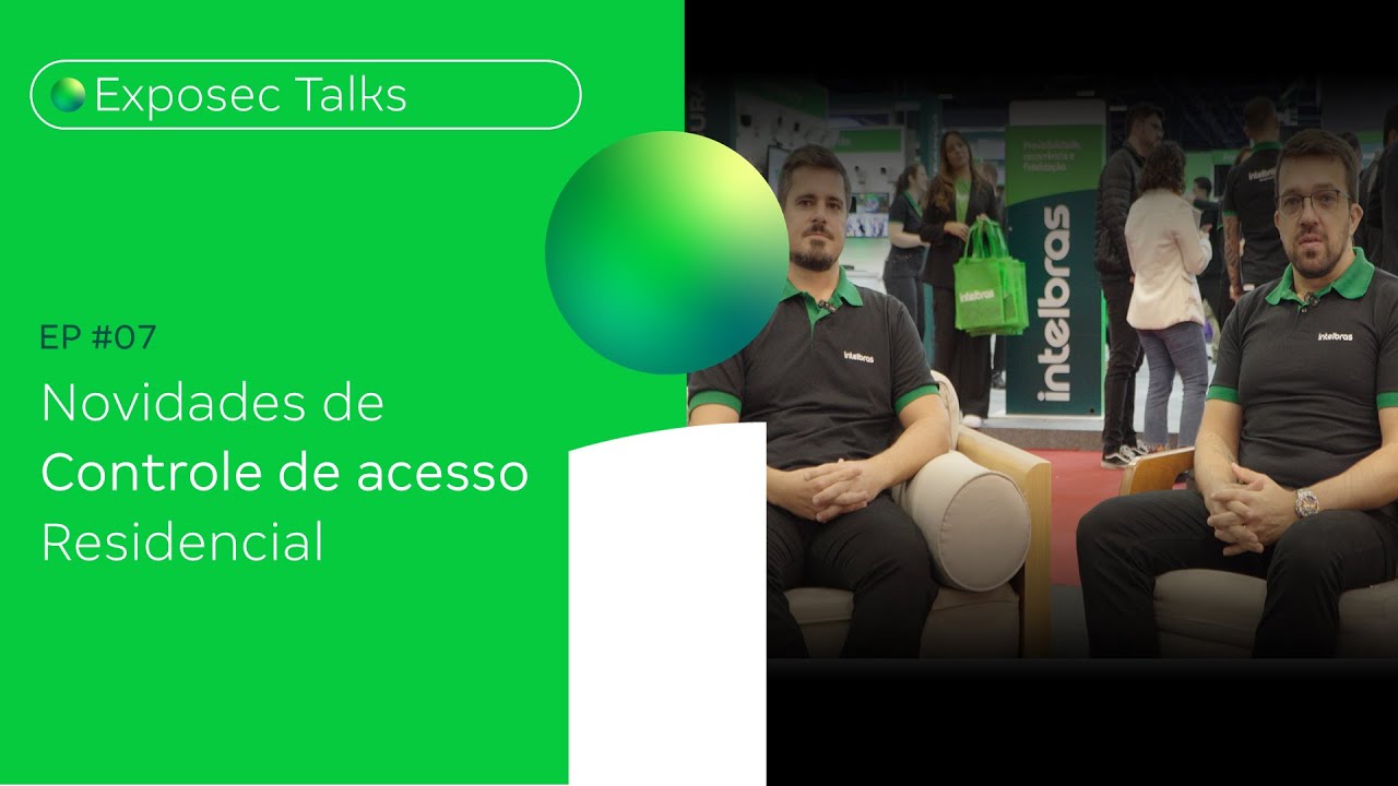 Exposec Talks EP #07 Novidades em controle de acesso residencial