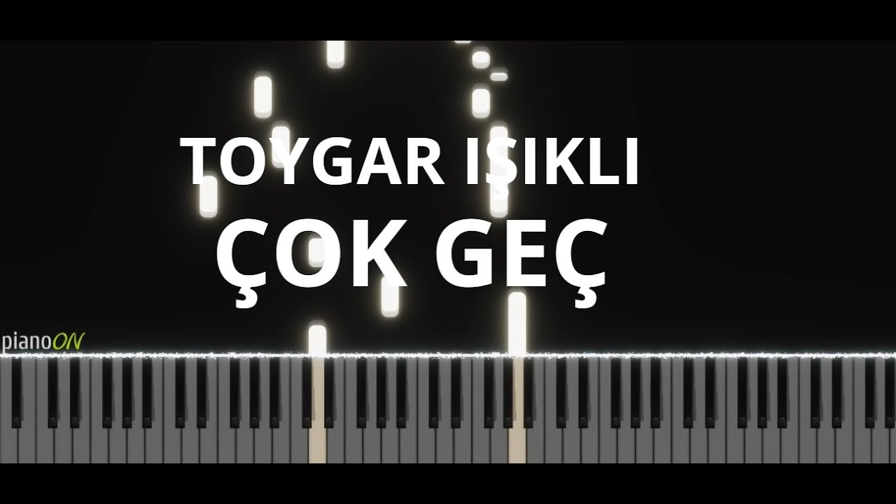 Toygar Işıklı - Çok Geç (Piano Cover)