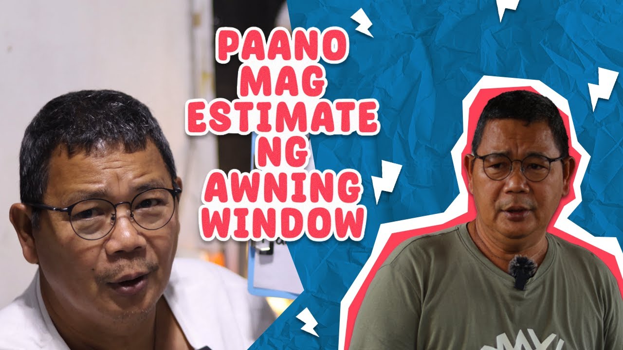 PAANO MAG ESTIMATE NG AWNING WINDOW | VLOG 12 | AWNING WINDOW