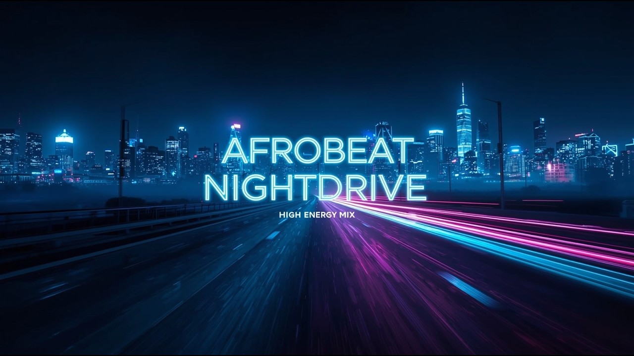 🚀 Afrobeat Nightdrive 🎉 High Energy Mix | Upbeat Afrobeat Music for Late Night Driving & Parties