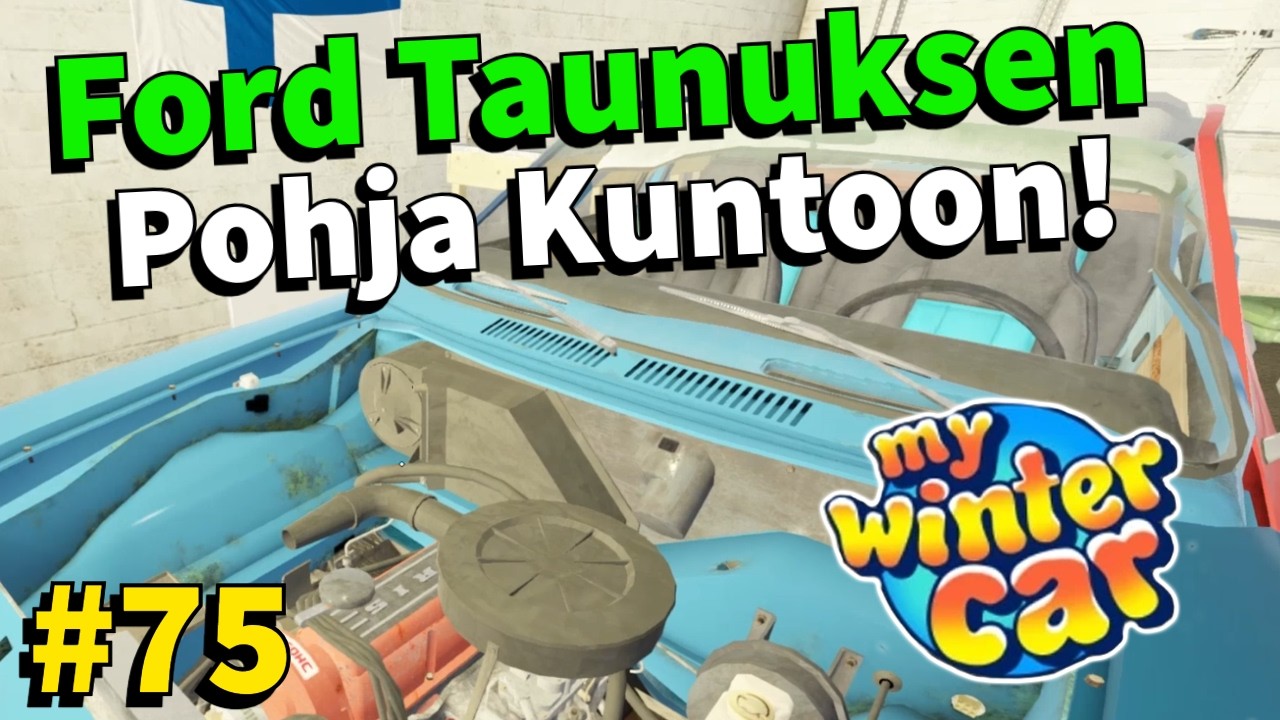 FORD TAUNUKSEN POHJA KUNTOON! #75 | My Winter Car