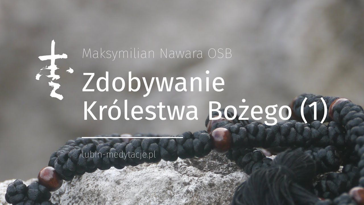 Zdobywanie Królestwa Bożego (1)