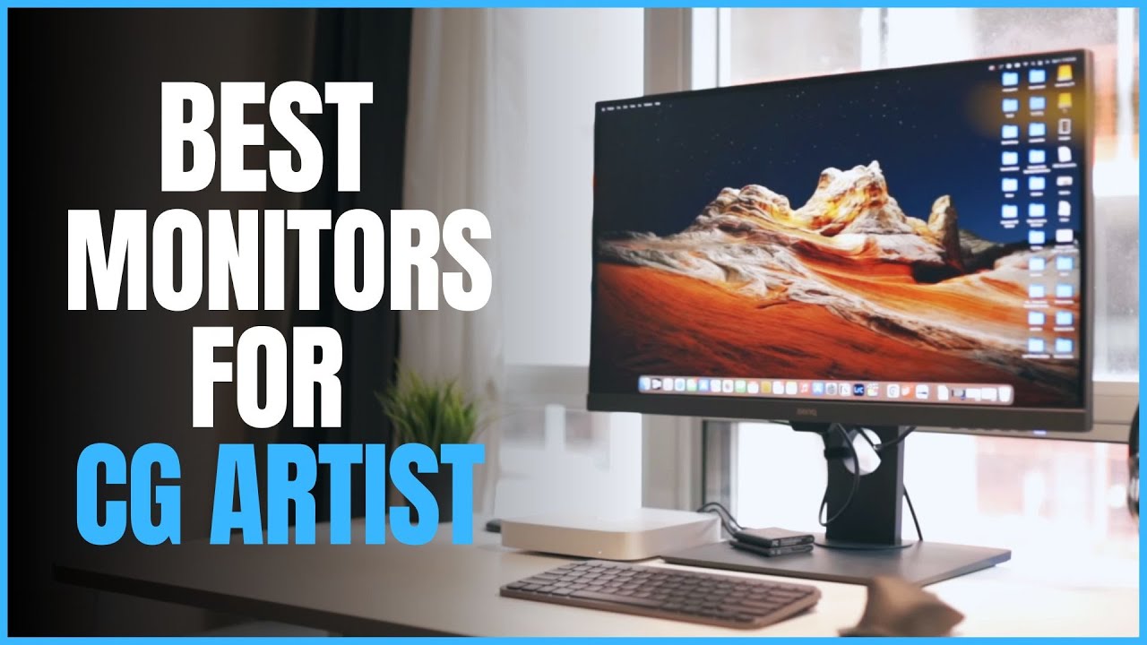 Best Monitors For CG Artist In 2023