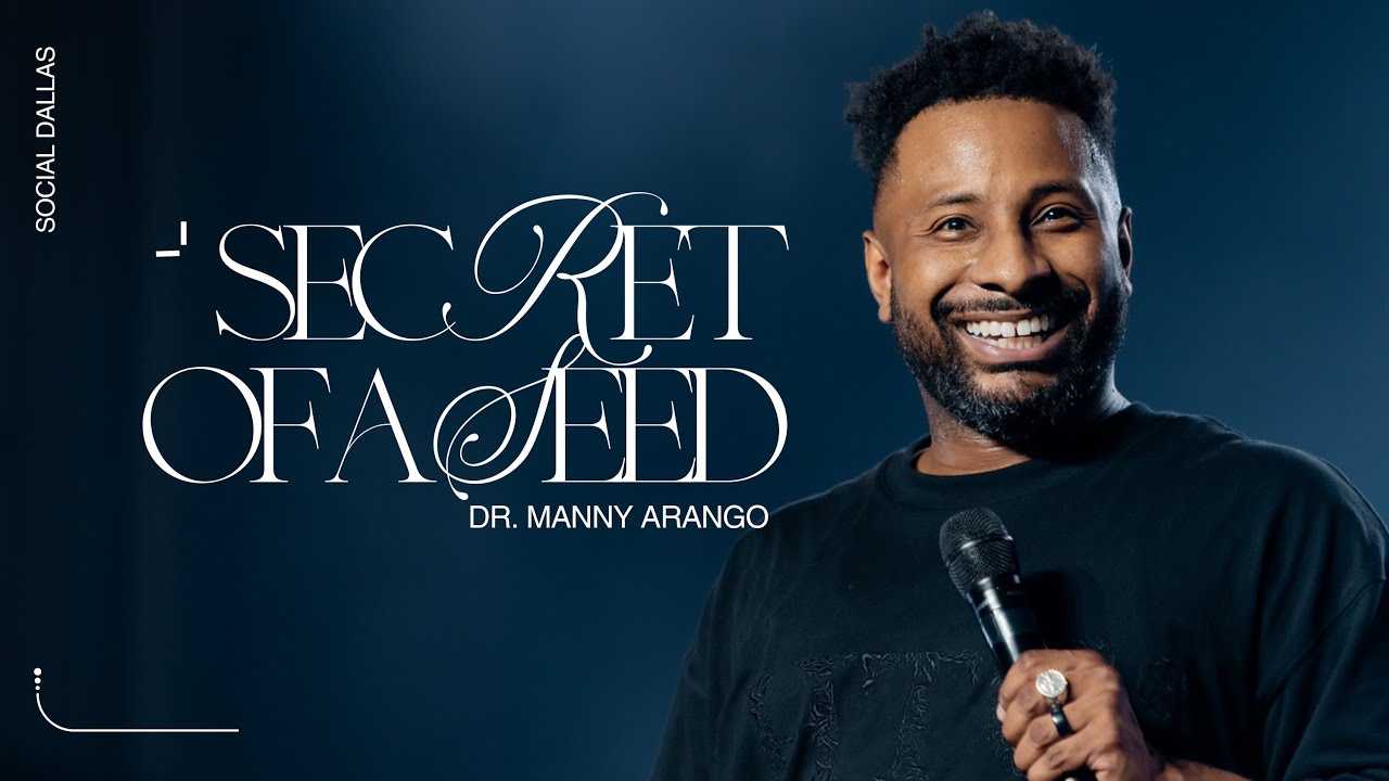 Secret of a Seed I Manny Arango I Social Dallas