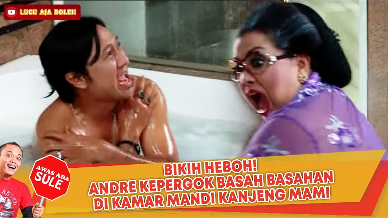 BIKIH HEBOH! ANDRE KEPERGOK BASAH BASAHAN DI KAMAR MANDI KANJENG MAMI - AWAS ADA SULE