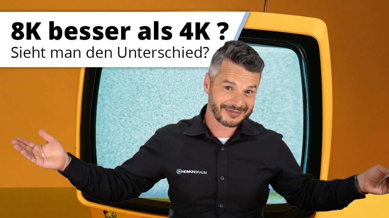 Aufl&ouml;sung am TV oder Beamer: Ist 8K wirklich besser als 4K? Sieht man den Unterschied wirklich?