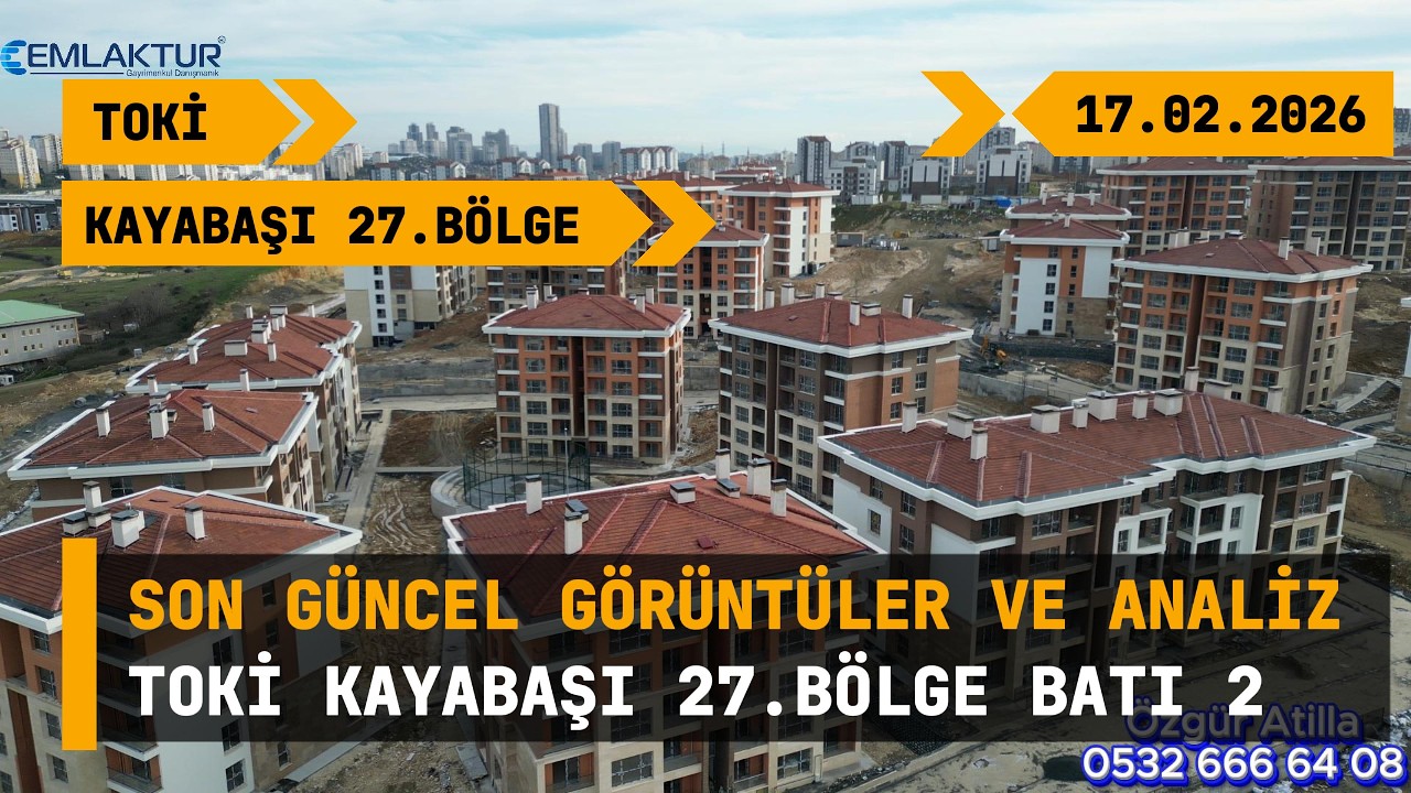 Toki Başakşehir Kayabaşı 27 Bölge Batı 2 Konut Son Güncel Görüntüler ve Detaylı Analiz Son Durum