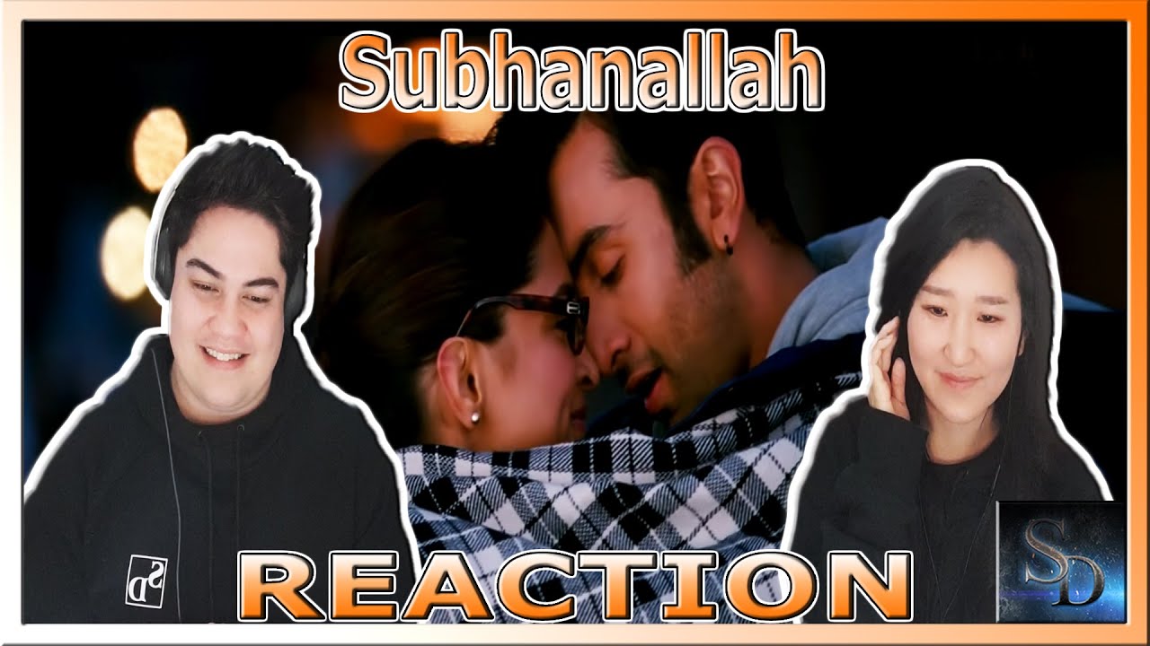 Subhanallah REACTION!!! | Yeh Jawaani Hai Deewani | Ranbir Kapoor | Deepika Padukone |