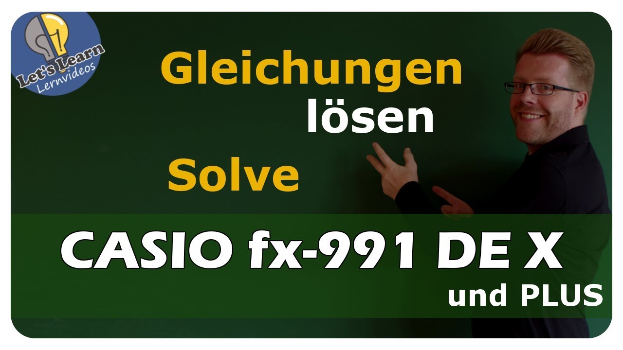 CASIO fx-991DE X - Gleichungen lösen, Nullstellen oder Schnittpunkte bestimmen - einfach erklärt