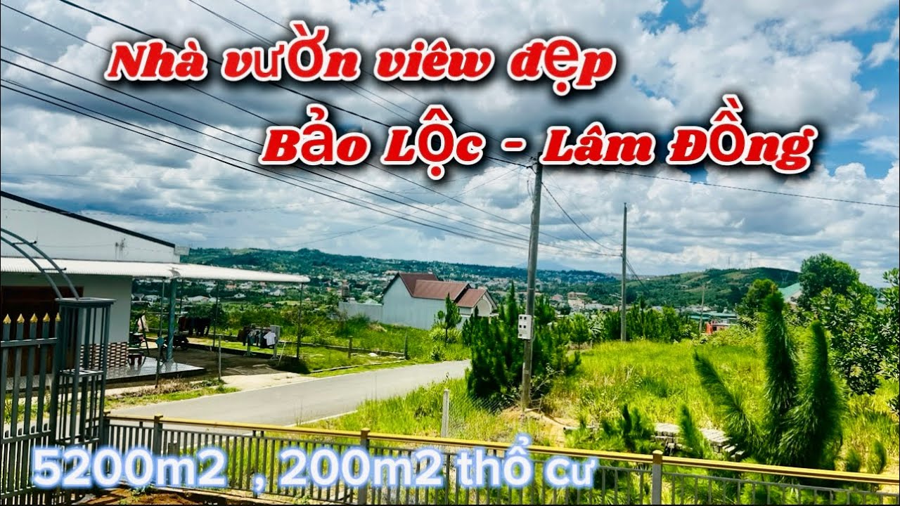 Nhà vườn viêw đẹp ,sẳn thổ cư ,36m mặt tiền đường nhựa chính tại Bảo Lộc ,Lâm Đồng