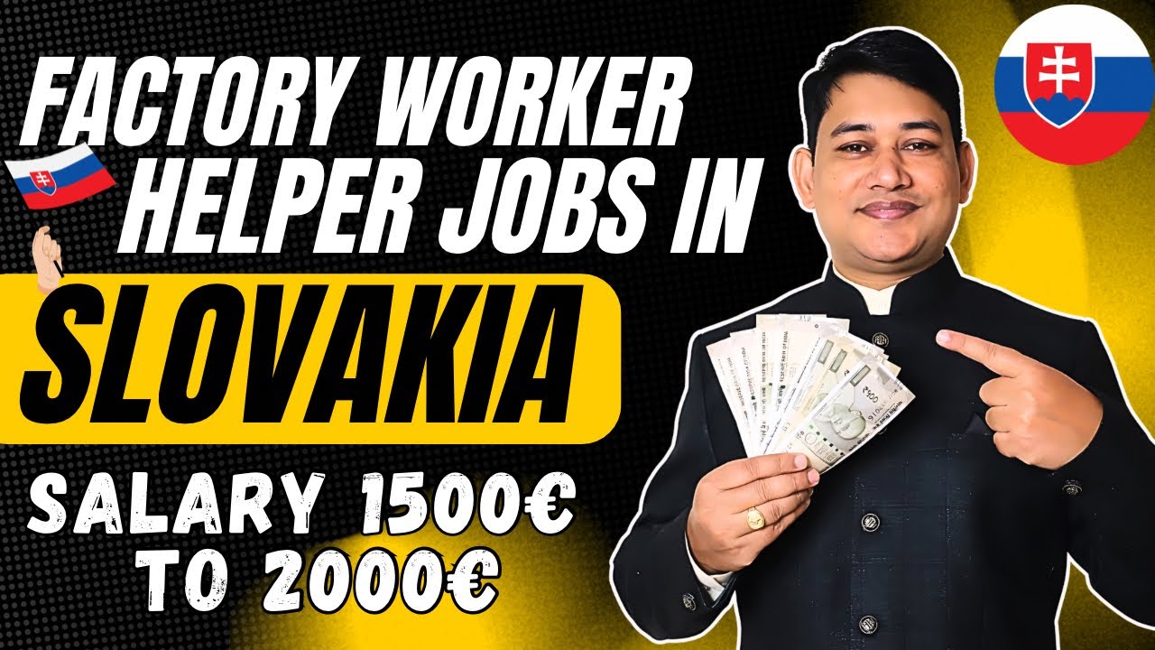 FACTORY WORKERS AND HELPERS JOBS IN SLOVAKIA IN 2025 || HOW TO GET JOBS IN SLOVAKIA WITH WORK VISA
