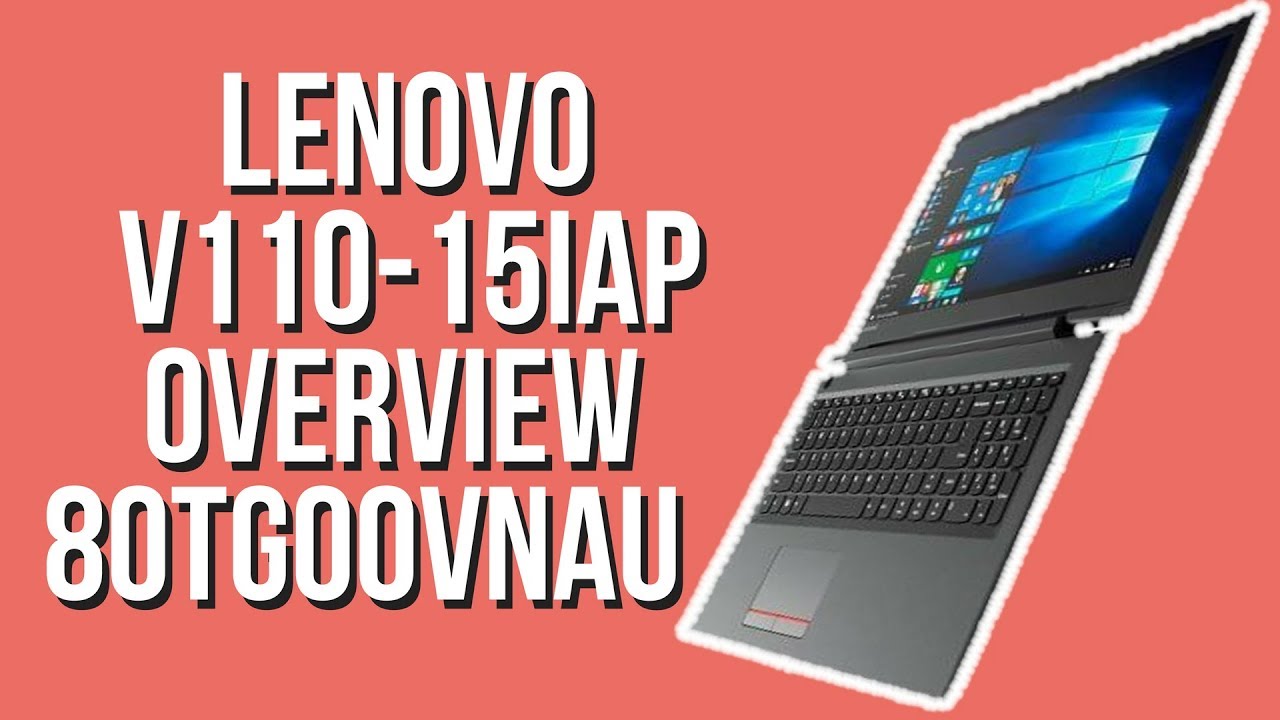 Lenovo V110-15IAP (80TG00VNAU) OVERVIEW