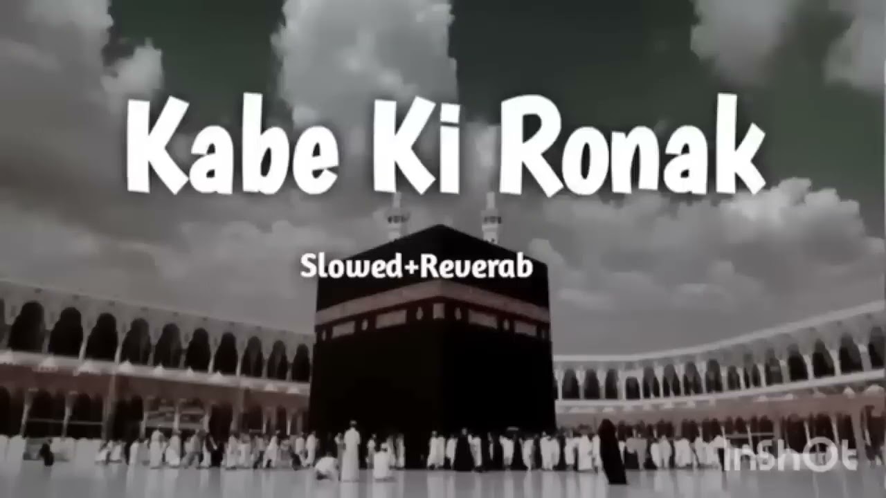 মেরে মাওলা 🥰 kabe ki ronak | slowed+Reverab|| Gulam mustafa qadri|| #naatsharif #naat #makkha 