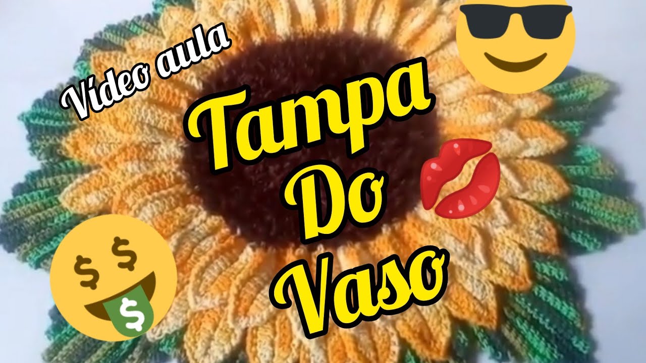 VÍDEO AULA  GIRASSOL🤑🤑📢📢 EM CROCHÊ PARA DESTRO  DICAS DE COMO 😱😱AUMENTAR OU DIMINUIR TAMPA DO VASO🎉🎉