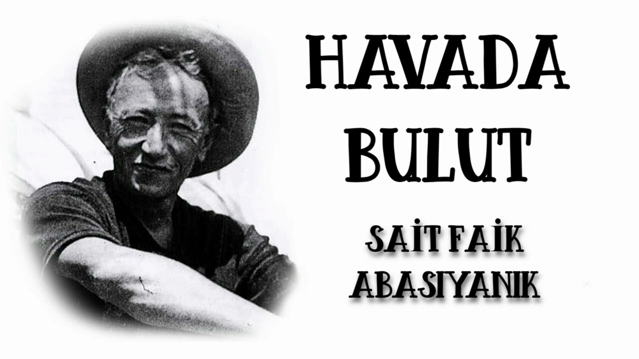 ''Havada bulut'' Sait Faik Abasıyanık - Sesli hikaye