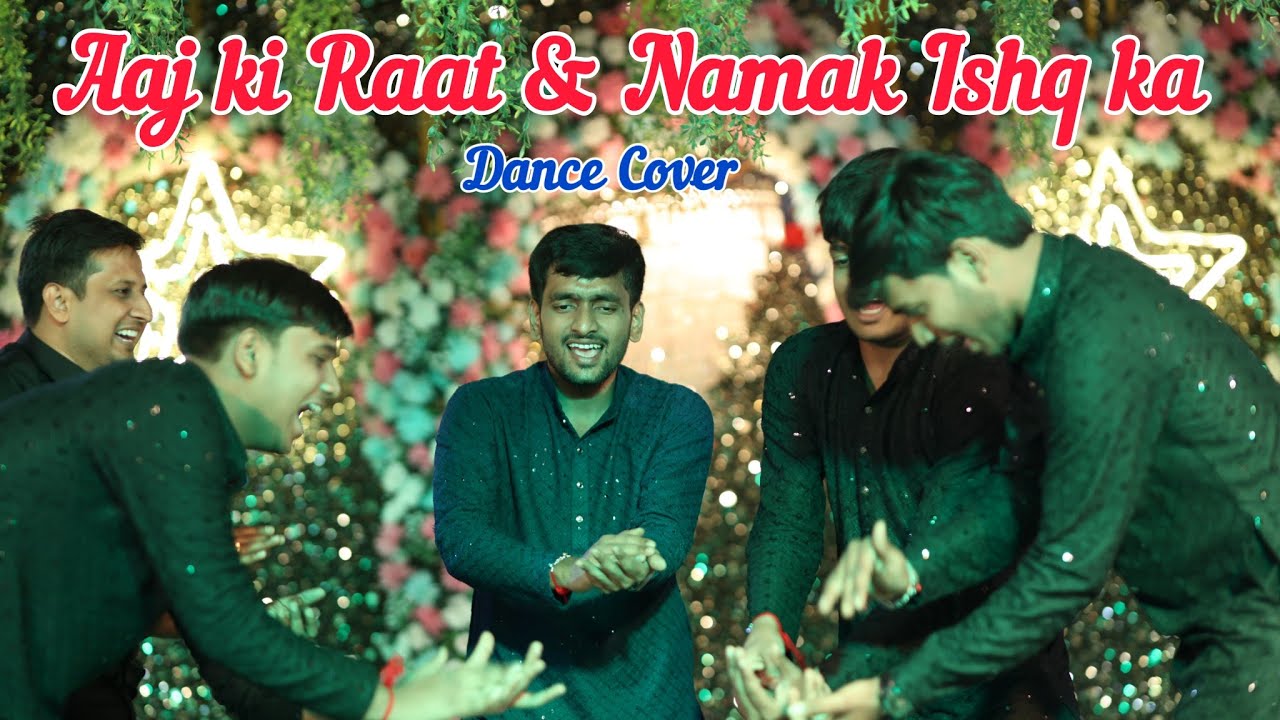 Boys Group Dance Performance / Aaj ki Raat & Namak Ishq Ka / Iski Bhabhi Banoji#neha_gupta0011 #song