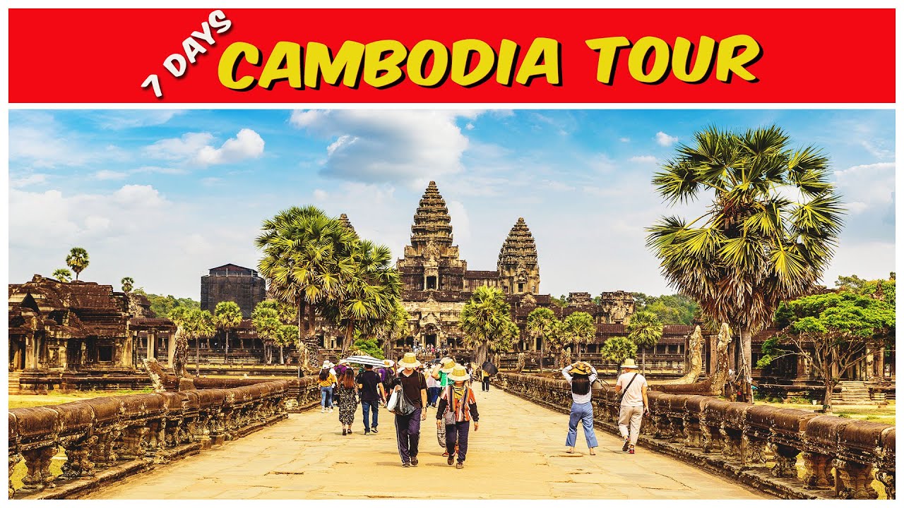 Cambodia Itinerary 7 days | Cambodia Tour Plan | Cambodia Tour Guide