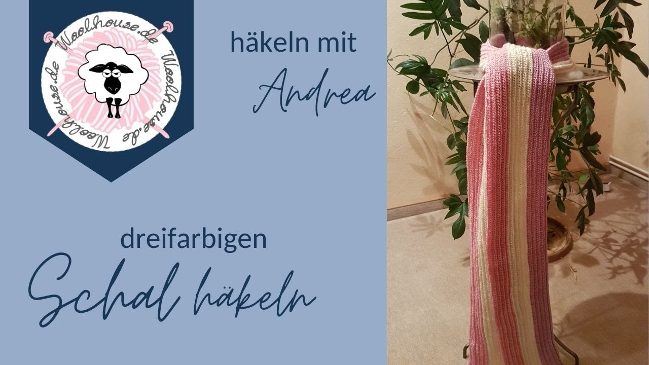 Schal häkeln / Häkeln mit Andrea / dreifarbig / schnell und einfach