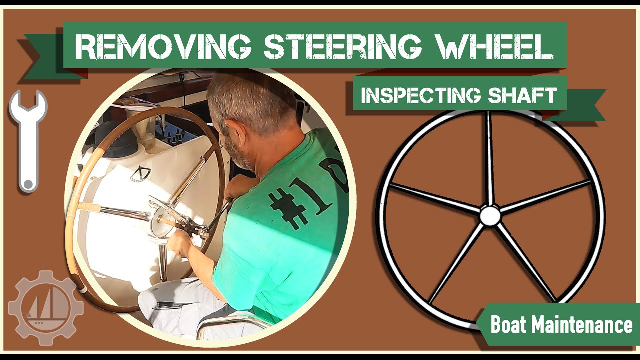 Boat Steering Wheel Removal and Cleaning Axle Hub on an Amel Sailboat