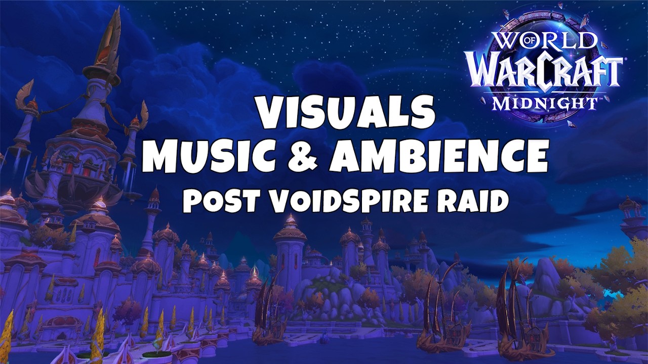 Sunwell and Silvermoon Post Voidspire Raid - Visuals, Music and Ambience