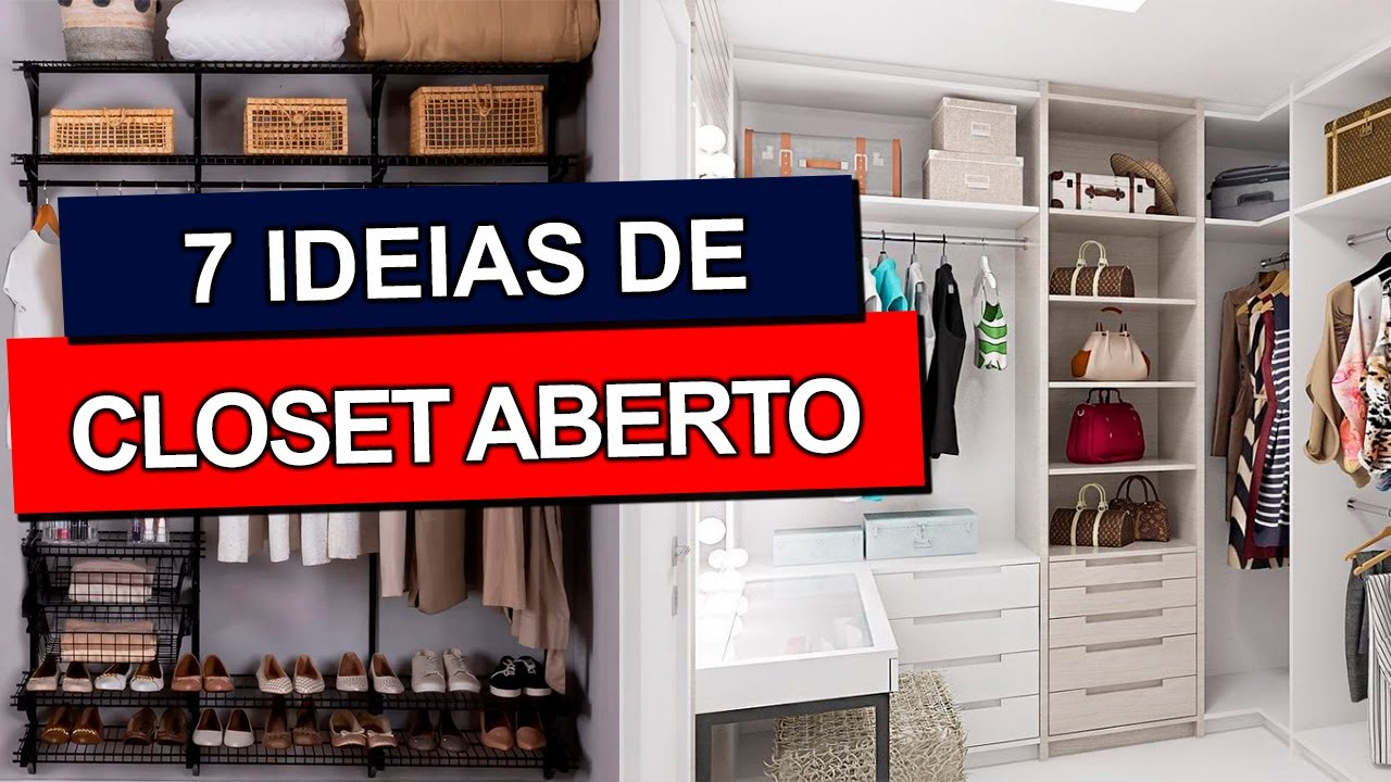 7 CLOSETS ABERTOS super organizados e gastando pouco