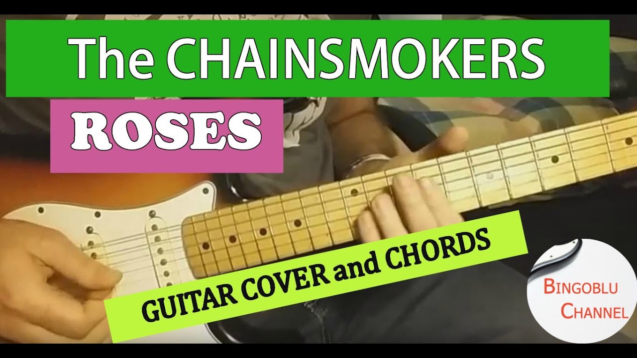 The Chainsmokers - Roses ft. ROZES - Guitar Cover and Chords Tutorial