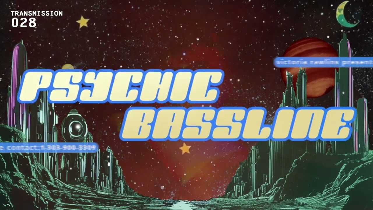 Victoria Rawlins presents Psychic Bassline - TRANSMISSION028