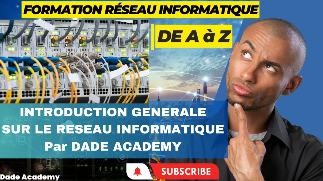 03- FORMATION COMPLETE EN RESEAUX : INTRODUCTION SUR LES RESEAUX INFORMATIQUES | DADE ACADEMY