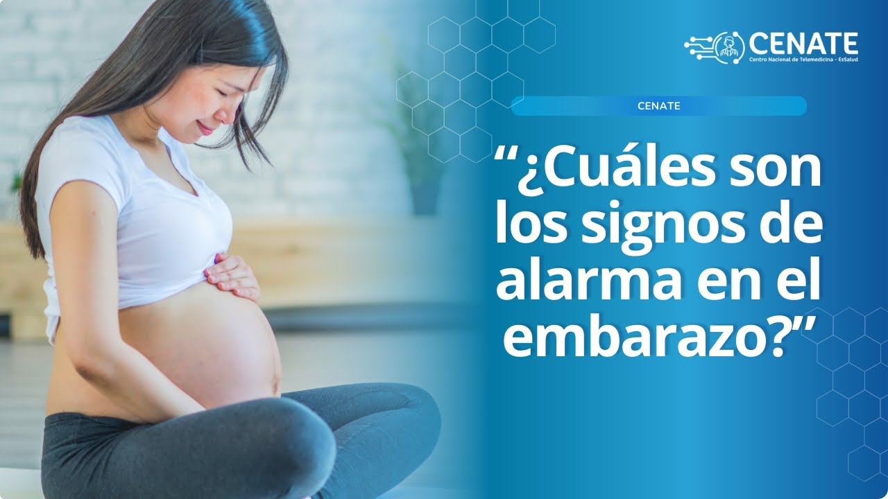 ¿Cuáles son los signos de alarma en el embarazo?