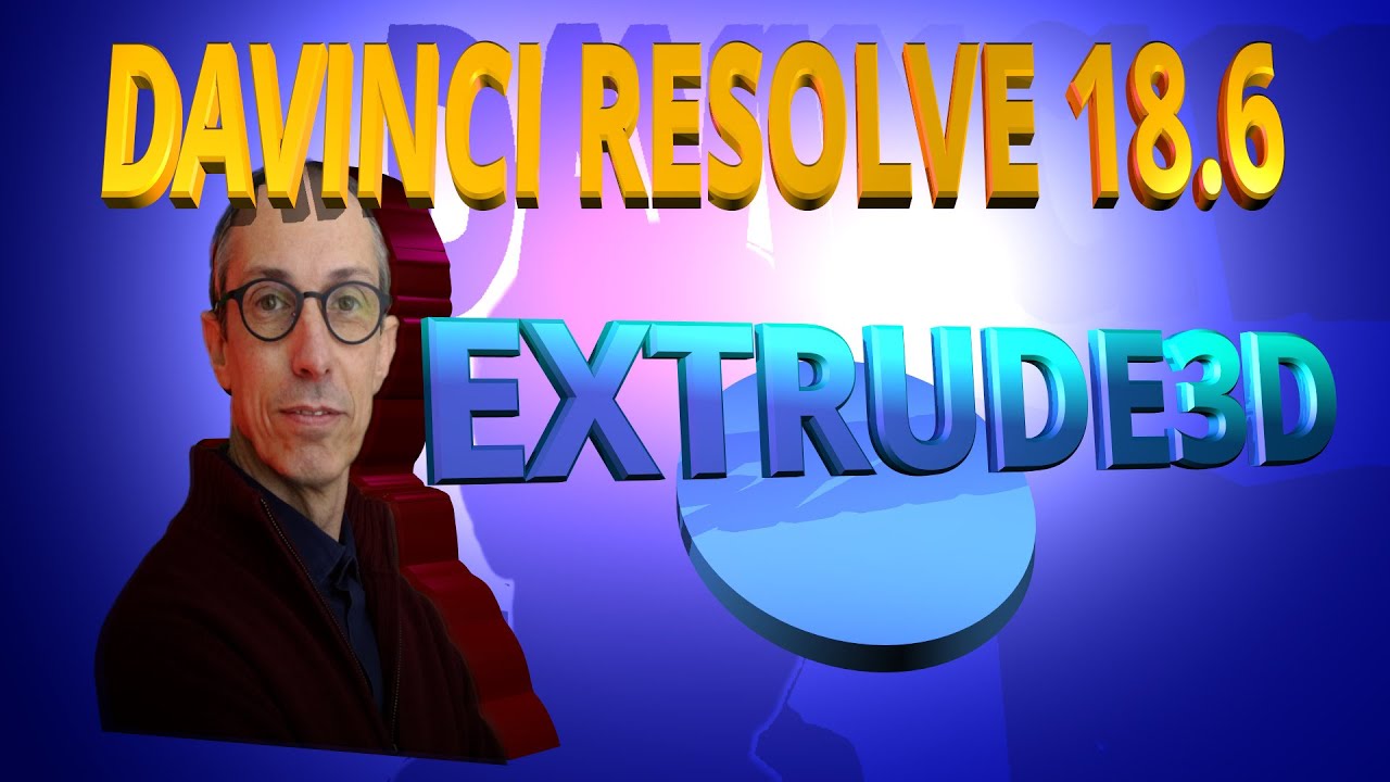 Davinci RESOLVE 18.6 - NEW EXTRUDE 3D