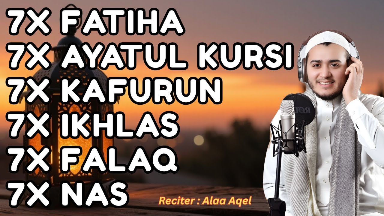 FATIHA 7X AYATUL KURSI 7X KAFIRUN 7X IKHLAS 7X FALAQ 7X NAS