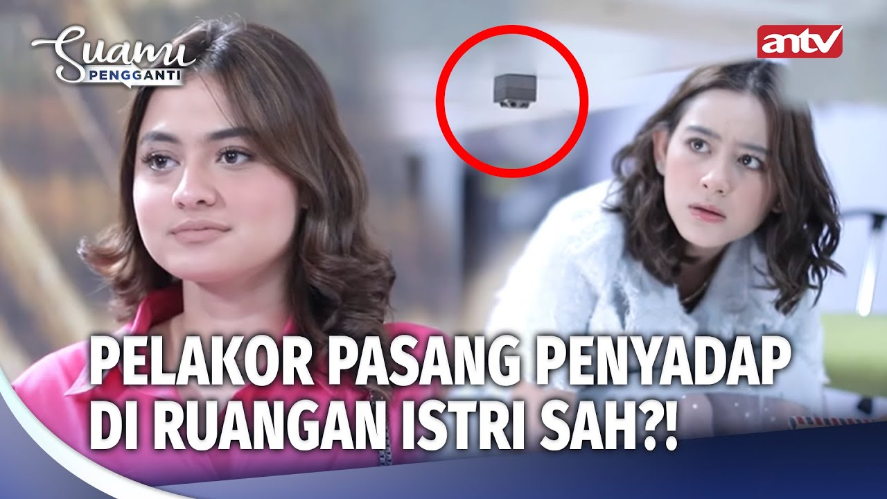 Alat Penyadap KEBONGKAR! Pelakor Mata-matain Istri Sah | Suami Pengganti Eps 72 (FULL)