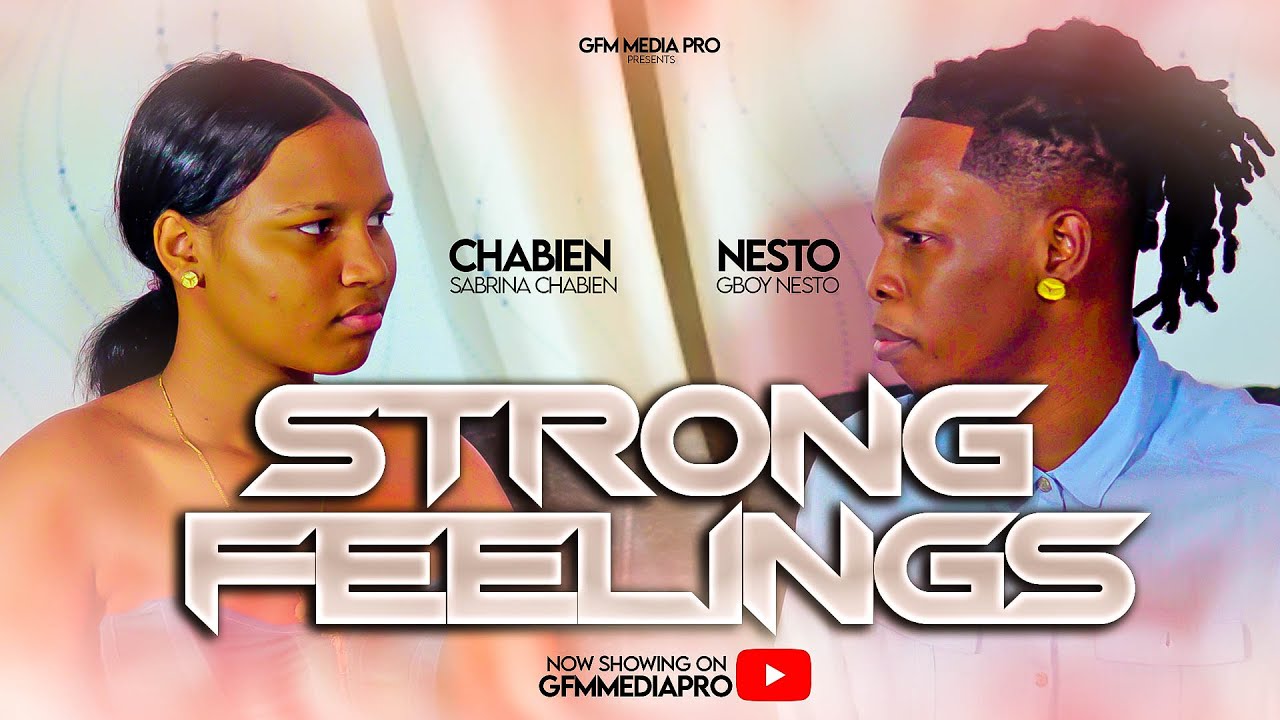 STRONG FEELINGS - GBOYNESTO 2024 FULL DRAMA LOVE MOVIE