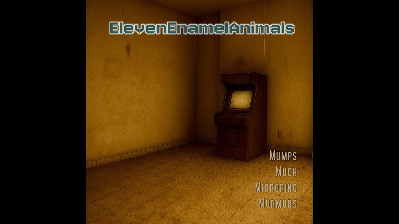 ElevenEnamelAnimals - Mumps Much Mirroring Murmurs [Full Album]