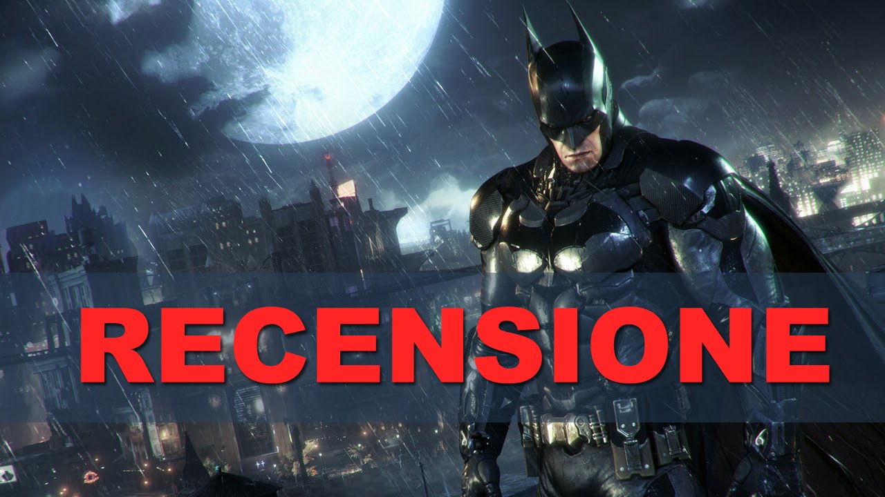 Batman: Arkham Knight - RECENSIONE HD ITA