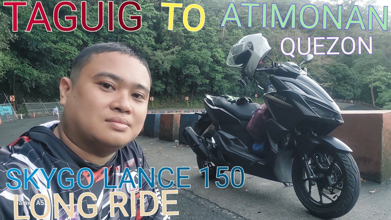Skygo Lance 150-Long Ride Taguig To Atimonan Quezon
