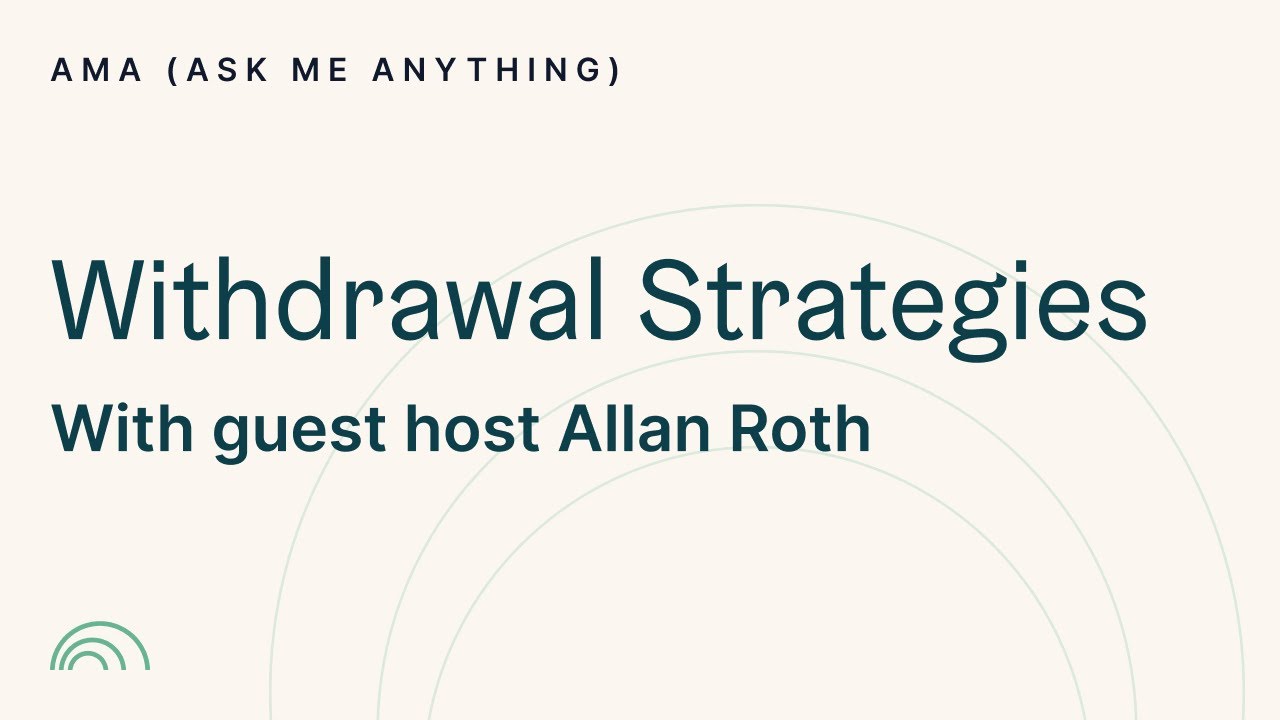 AMA | Withdrawal Strategies with Allan Roth