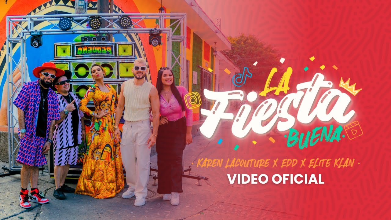 &iexcl;LA FIESTA BUENA! (VIDEO OFICIAL) - Karen Lacouture x EDD x Elite Klan x KaroMusic