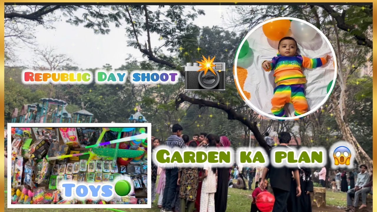 Republic Day shoot📸|| Garden ￼ka plan😱|| Toys🪀
