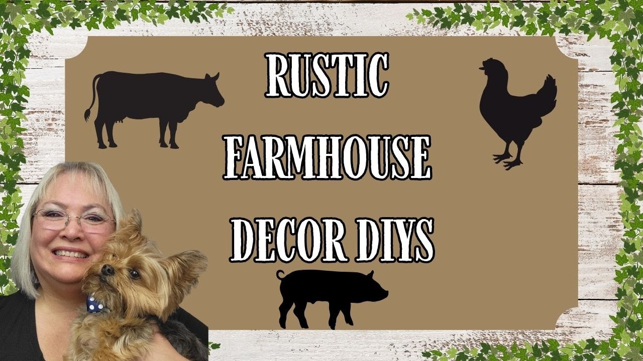 RUSTIC FARMHOUSE DECOR DIYS/HOME DECOR ON A BUDGET