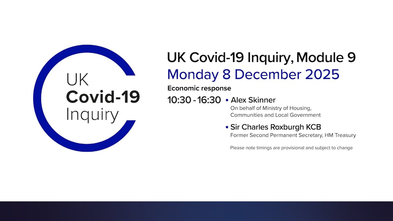 UK Covid 19 Inquiry - Module 9 Hearing - 8 December 2025 AM