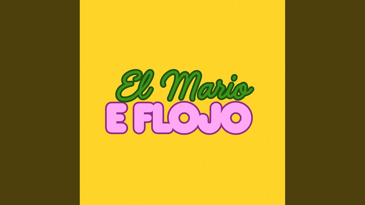 El Mario E Flojo