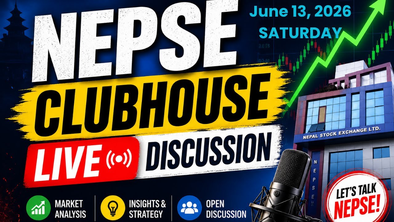LIVE Clubhouse Discussion of NEPSE | Financial and Technical Analysis | June 13, 2026