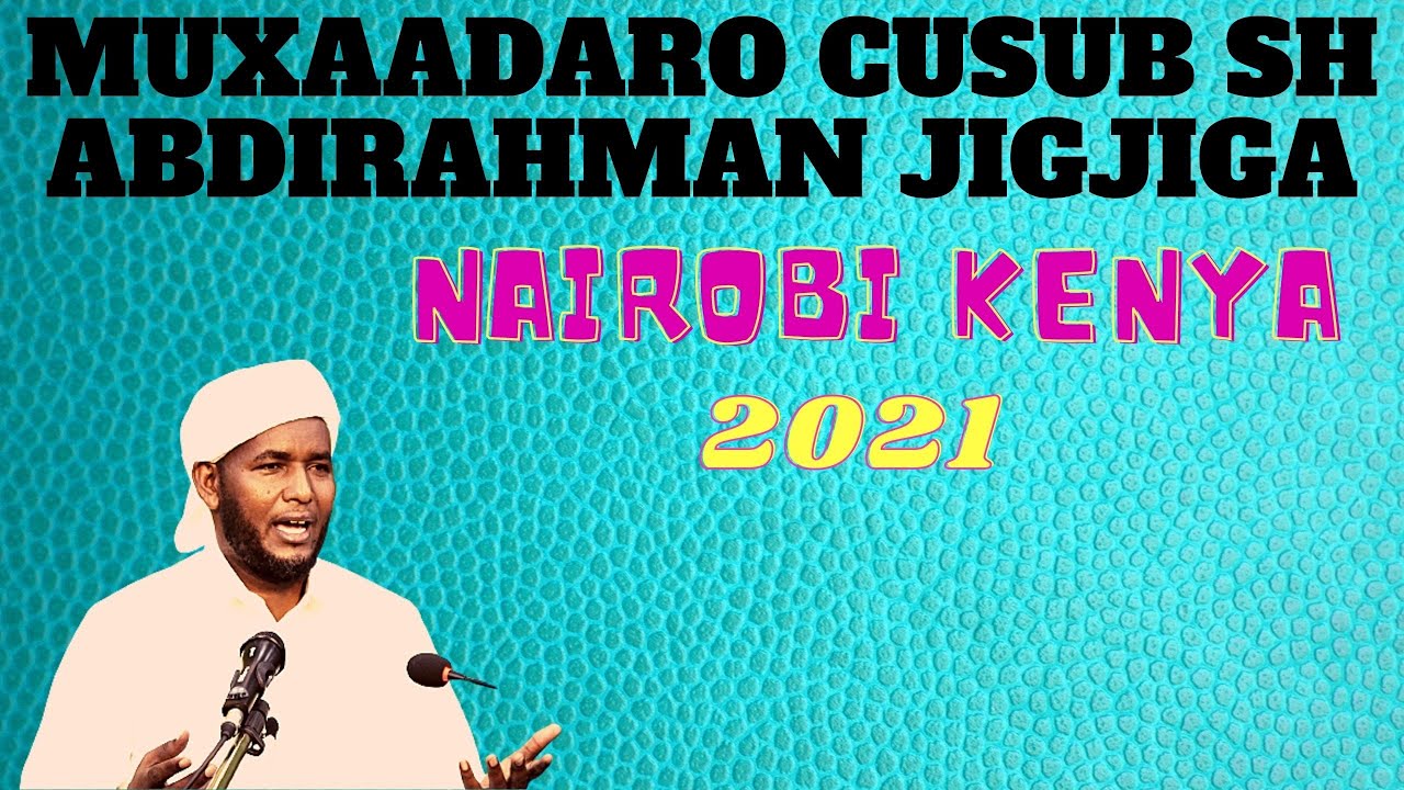 Muxaadaro cusub Sh Abdirahman Jigjiga