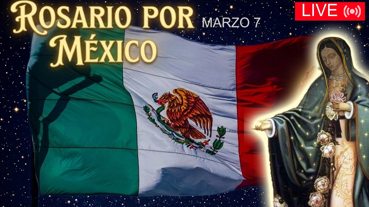 EN VIVO 🛑  DESDE MEXICO ROSARIO POR LA NACIÓN MÉXICANA