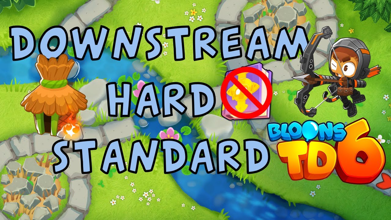 Bloons TD 6 | Downstream Hard Standard | No MK No Powers Used | Walkthrough / Strategy