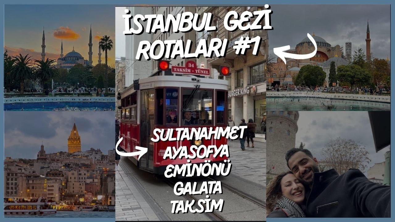 İSTANBUL'UN KALBİ: SULTANAHMET, AYASOFYA, EMİNÖNÜ, GALATA,TAKSİM | İSTANBUL GÜNLÜK GEZİ ROTALARI - 1