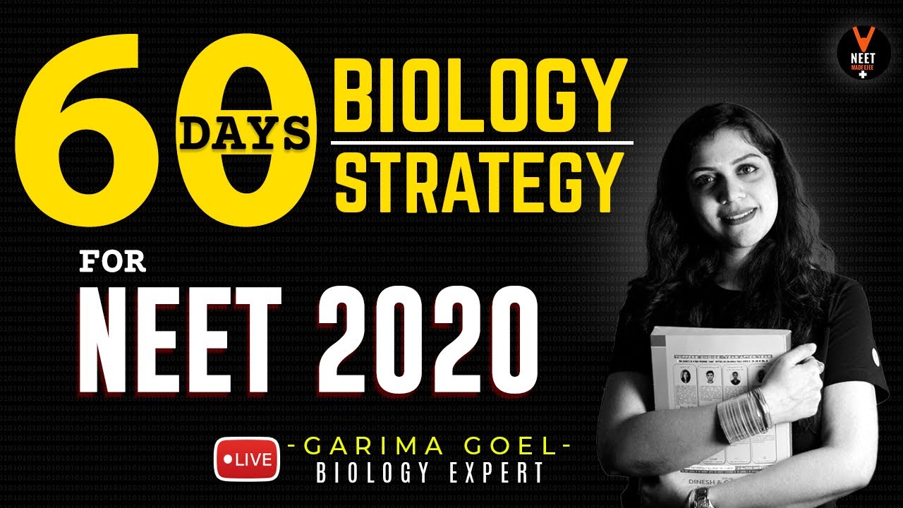 NEET Biology 60 Days Strategy for neet 2020 Preparation | NEET Strategy 2020 | Garima Goel