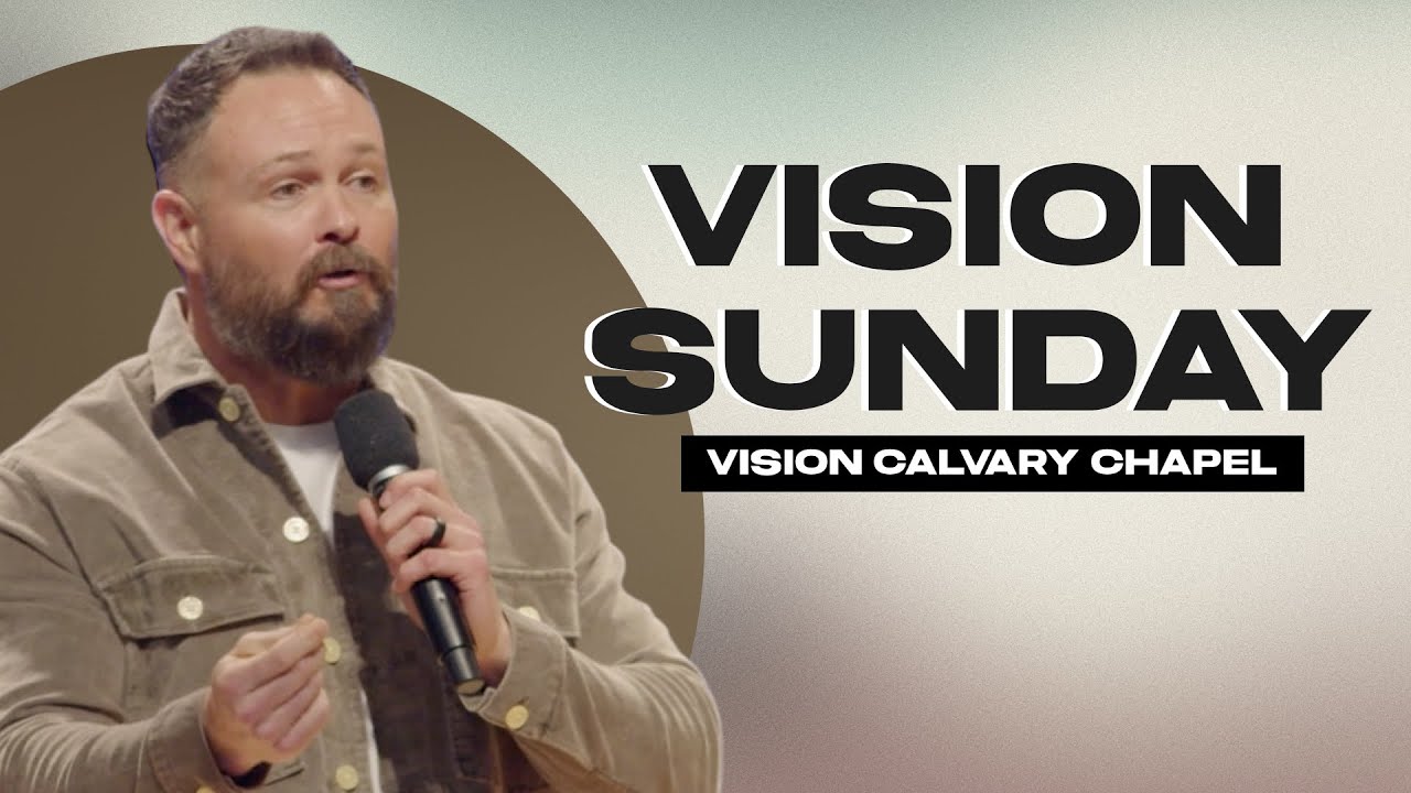 VISION Sunday: Proverbs 3:5-6 | VISION Calvary Chapel | Pastor Garid Beeler
